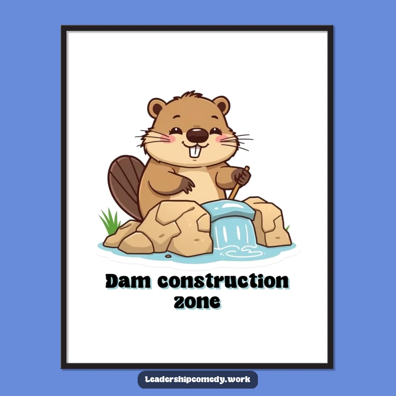 Funny Beaver Poster: Decorate with Diligence and Cheer!