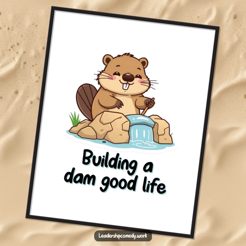 Funny Free Printable Wall Art: Cheerful beaver directing dam construction, downloadable decor for home.