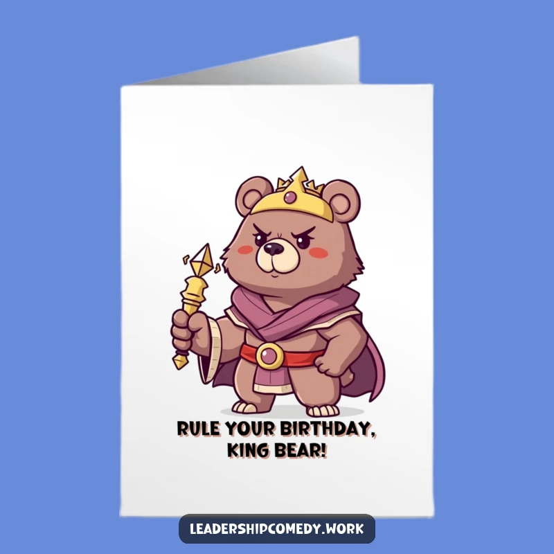 Free Printable Bear Birthday Card: Royal Scepter Power Funny Downloadable Gift