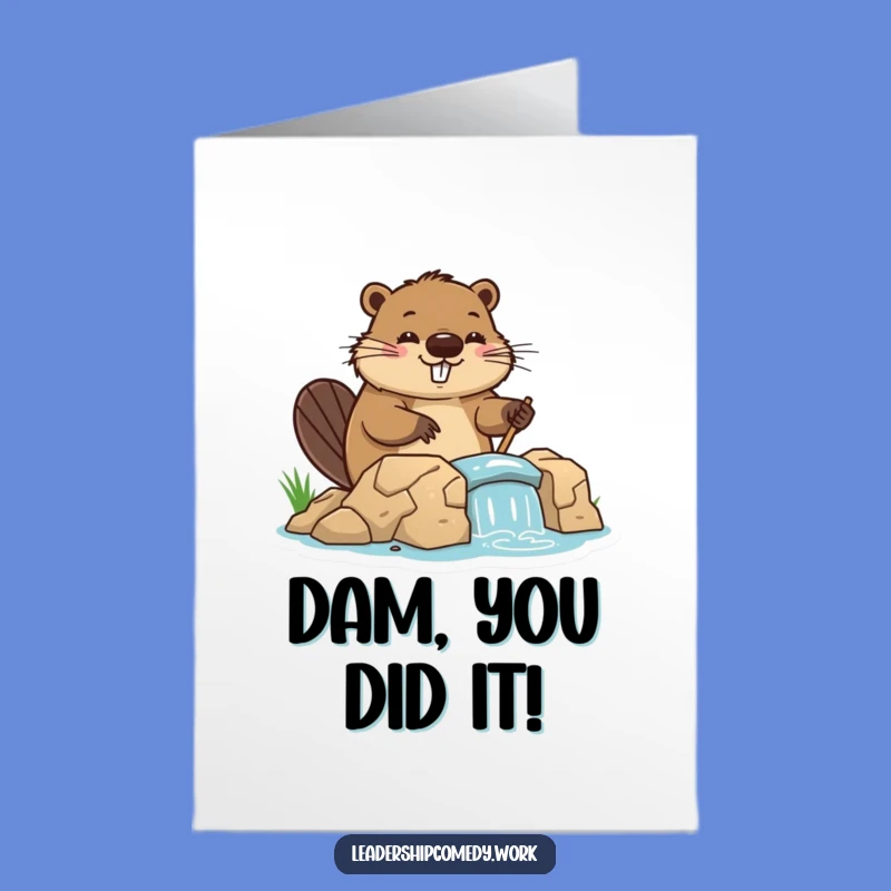 Free Printable Beaver Congratulations Card: Busy Dam Builder Downloadable Gift for Success