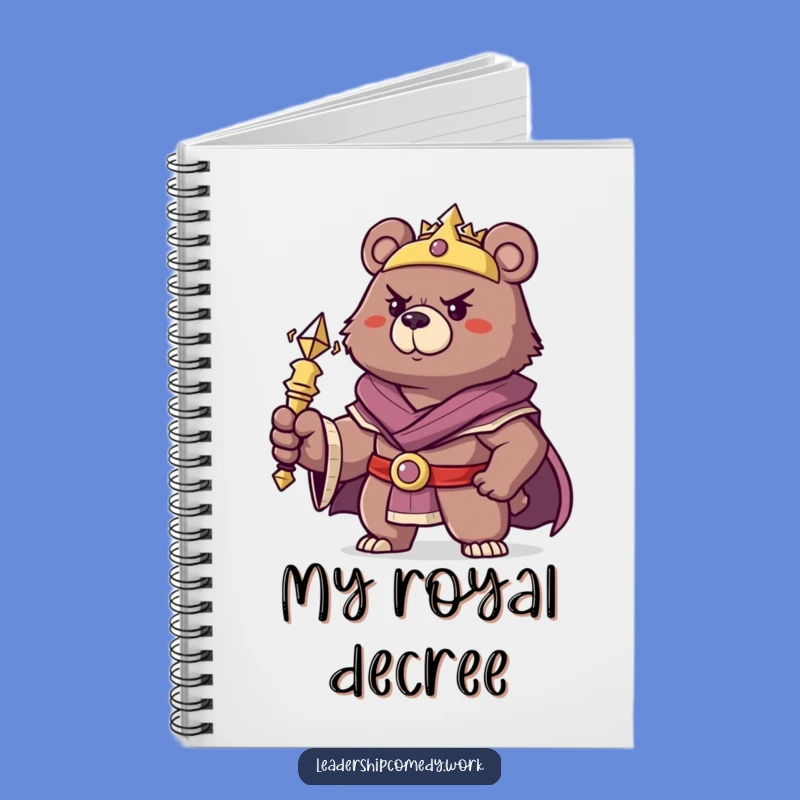 Funny Bear King Notebook: Jot Down Royal Decrees with Humorous Flair