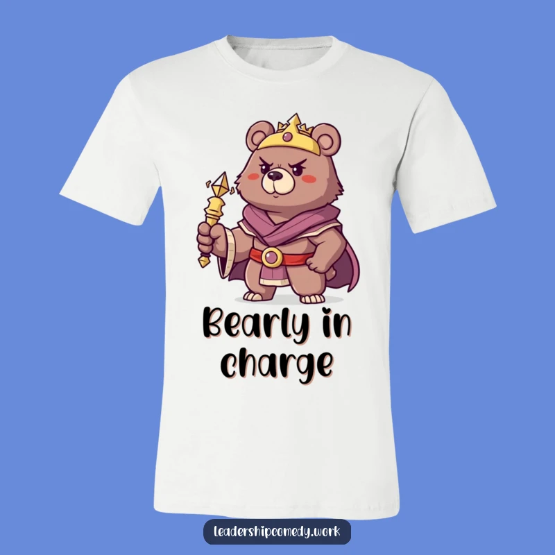 Funny Bear King T-Shirt: Rule Your Day with This Hilarious Tee